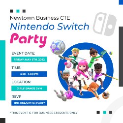 Nintendo Switch Party. Friday May 6th, 3:30PM-5:00PM in Girls\' Dance Gym. www.tiny.one/switchparty This event is for business students only.